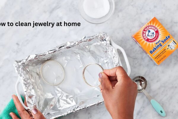 How to Clean Jewelry at Home Safely and Easily