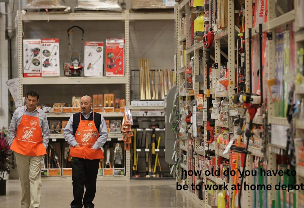 how old do you have to be to work at home depot