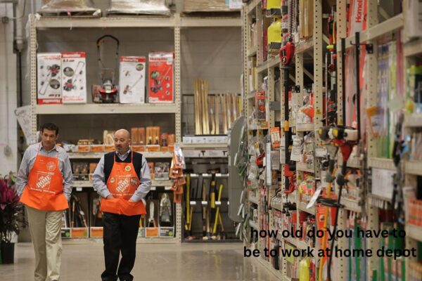 How Old Do You Have to Be to Work at Home Depot?