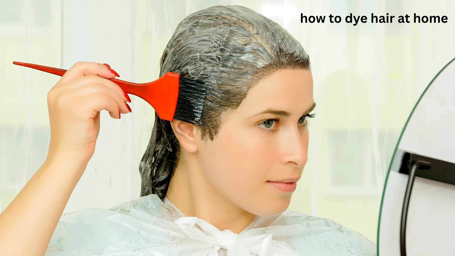 how to dye hair at home