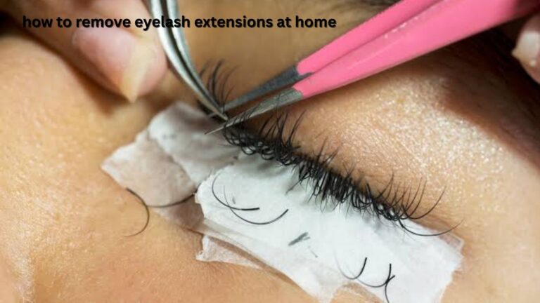How to Remove Eyelash Extensions at Home Safely