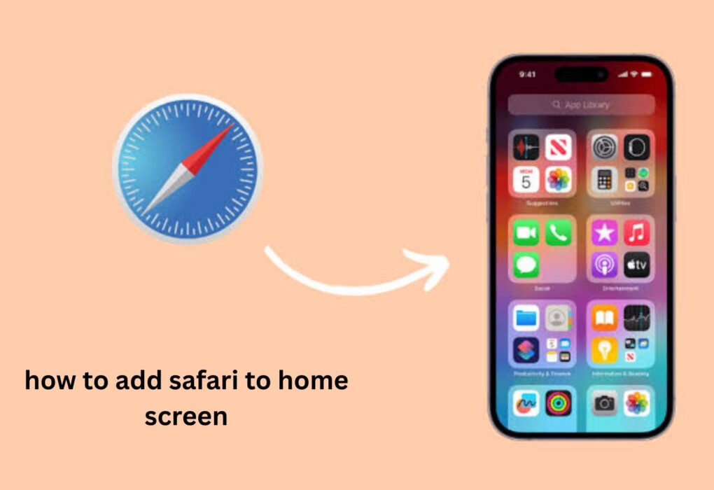 How to Add Safari to Home Screen Easily
