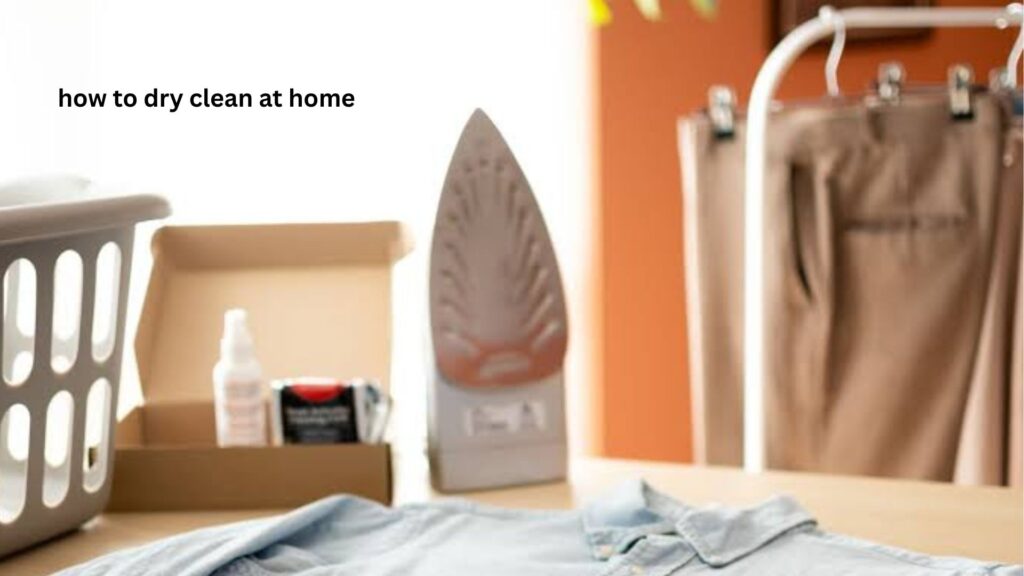 how to dry clean at home