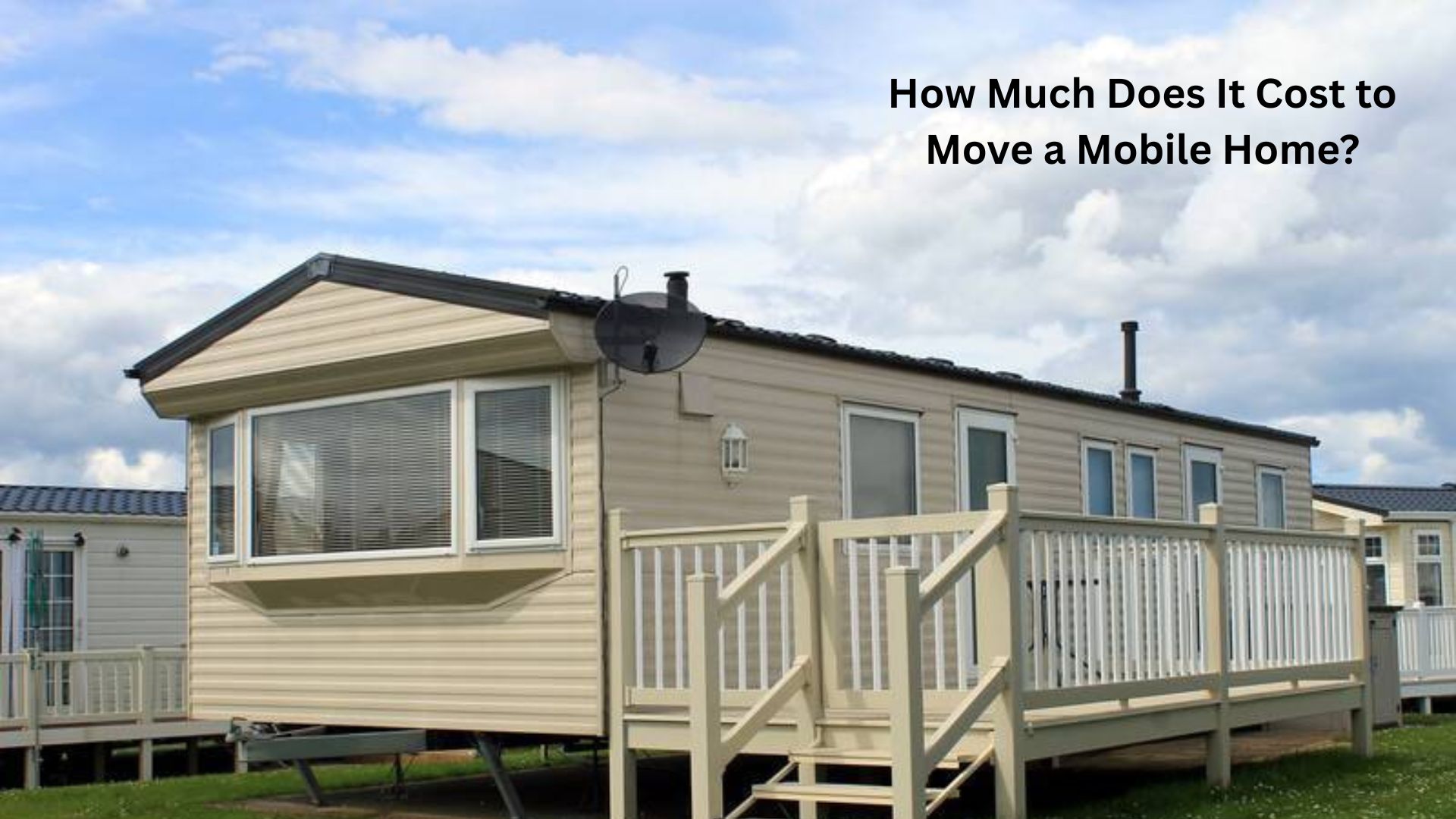 How Much Does It Cost to Move a Mobile Home?