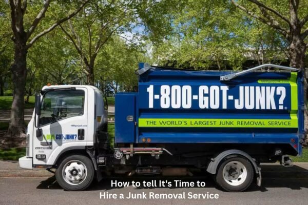 How to tell It's Time to Hire a Junk Removal Service