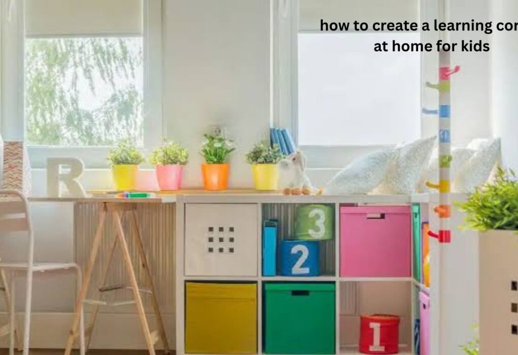 how to create a learning corner at home for kids