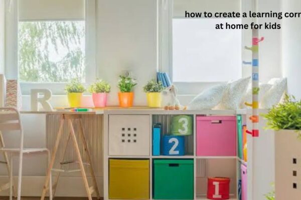 How to Create a Learning Corner at Home