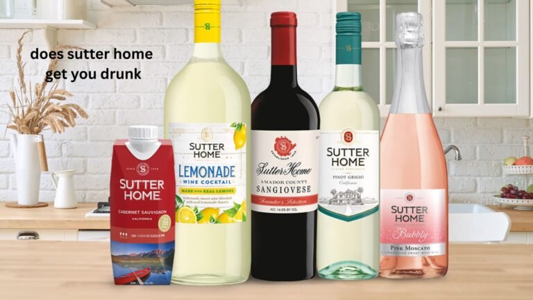 does sutter home get you drunk